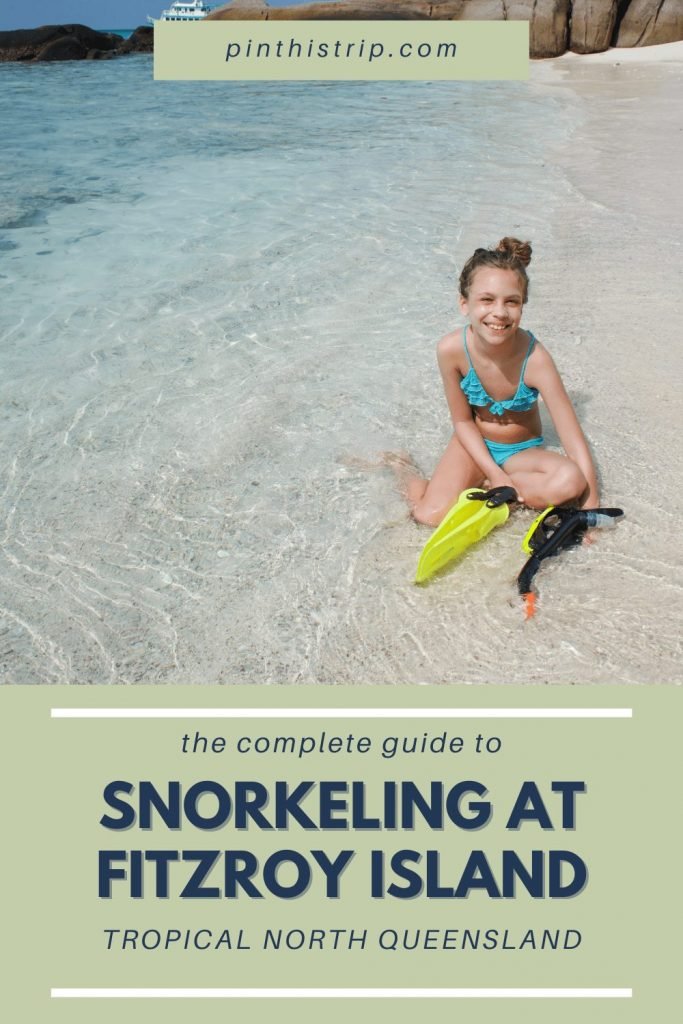 the complete guide to snorkeling at Fitzroy Island Tropical North Queensland Australia